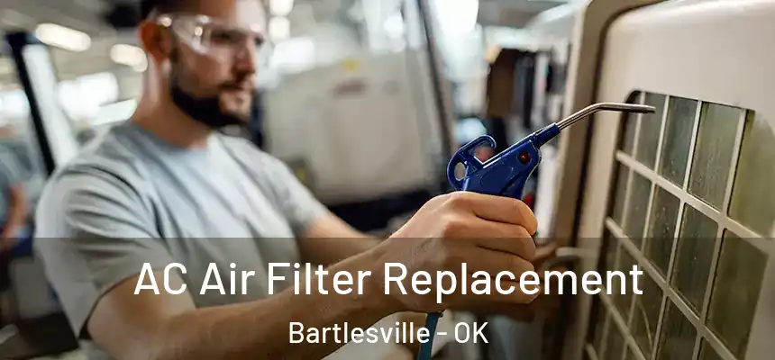  AC Air Filter Replacement Bartlesville - OK