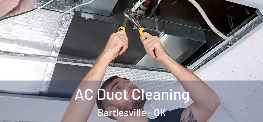  AC Duct Cleaning Bartlesville - OK