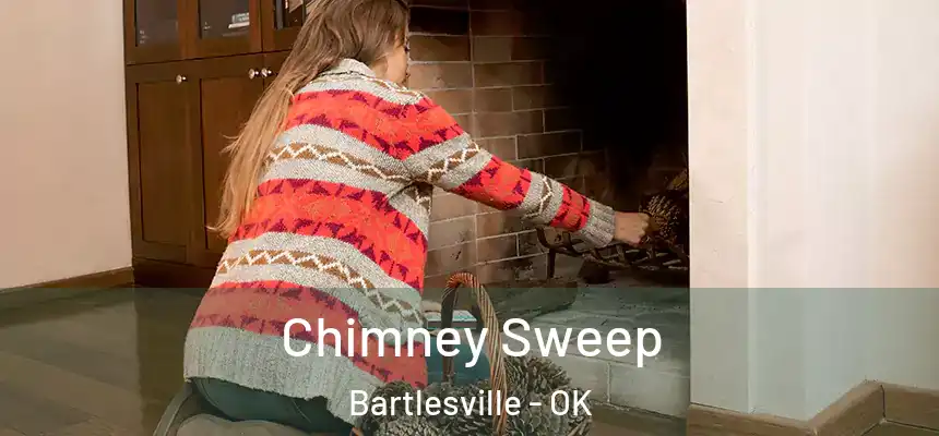  Chimney Sweep Bartlesville - OK