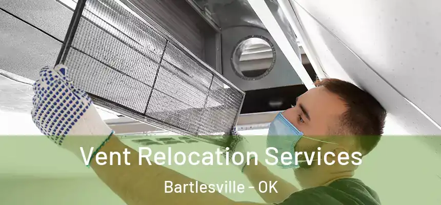  Vent Relocation Services Bartlesville - OK