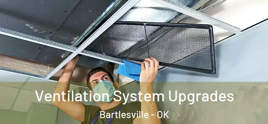  Ventilation System Upgrades Bartlesville - OK